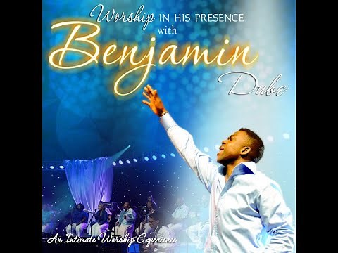 Benjamin Dube- Bow Down and Worship (Lyrics)