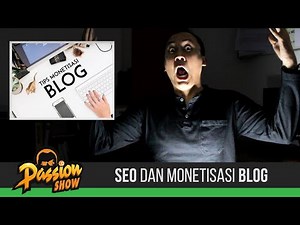 Cara Monetisasi Blog Pribadi dan Tips Praktis SEO Sederhana | Passion Show