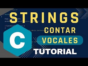 Programación en C: STRINGS | Como contar las vocales de una palabra (Ejemplo paso a paso)