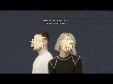 Taska Black & Violet Skies - When I Come Home (Official Audio)