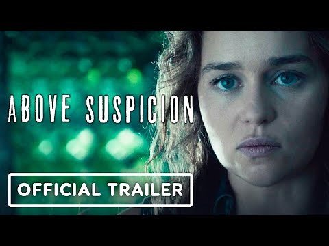 Above Suspicion - Official Trailer (2021) Emilia Clarke, Jack Huston