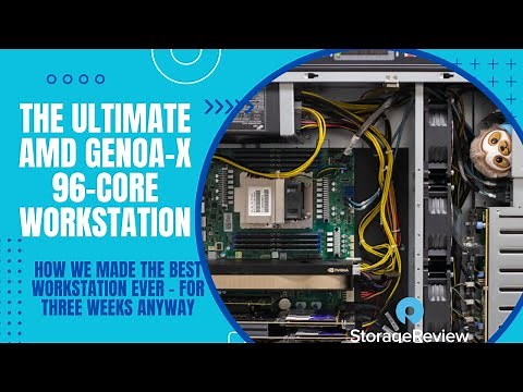 The Ultimate AMD Genoa-X 96-Core Workstation