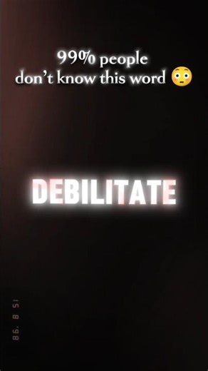 Debilitate = कमजोर करना 💔Drains your strength completely 😴Use wisely! #wordoftheday #learn