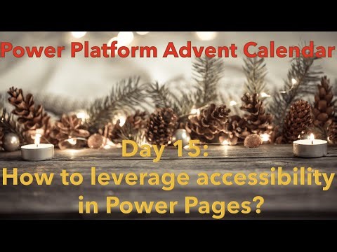 Day 15: How to leverage accessibility in Power Pages?