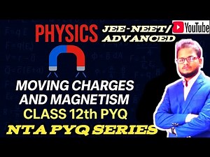 L-6||Moving Charges And Magnetism Class 12th PYQ||JEE-NEET/JEE ADVANCED