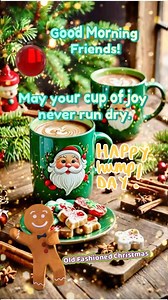 Happy Day Everyone! ❤️💚 May your cup overflow with sweet moments and kind surprises today! ❤️🎄 Wednesday again already! 😳❤️🎄 | Old Fashioned Christmas