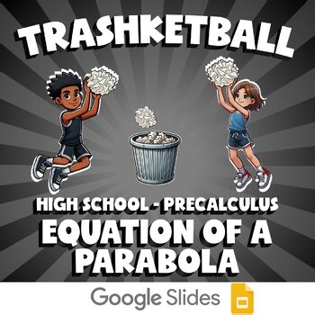 Equation of a Parabola TRASHKETBALL Math Game - No Prep PreCalculus Review
