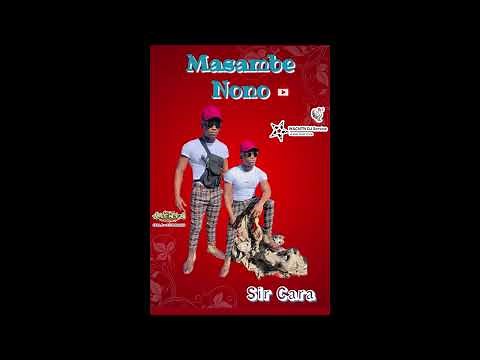 Sir Cara - Masambe Nono (Official Audio)
