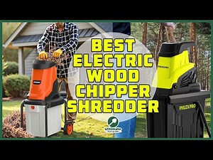 7 Best Electric Wood Chipper Shredder Review | Tool Guide