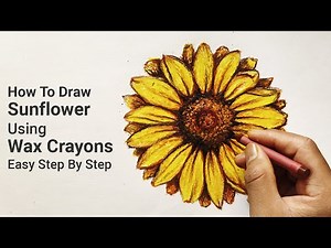 How To Draw Sunflower Using Wax Crayons | Easy Step By Step | Art Drawing Tutorial | Nature