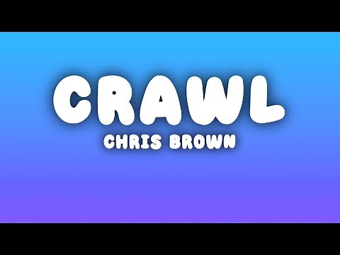 Chris Brown - Crawl (Lyrics)