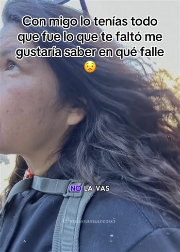 Con migo lo tenías todo en que falle?