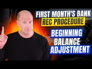 First Month Bank Rec Procedures Beginning Balance Adjustment