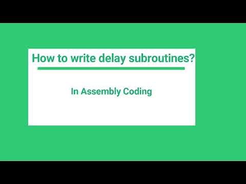 10. How to write delay subroutine in assembly language????