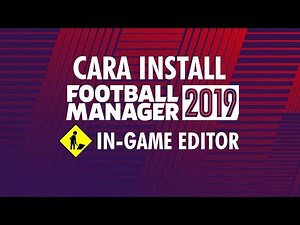 Cara Install Football Manager 2019 In-Game Editor