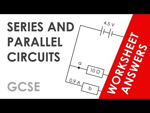 Series and Parallel - GCSE Physics Worksheet Answers EXPLAINED