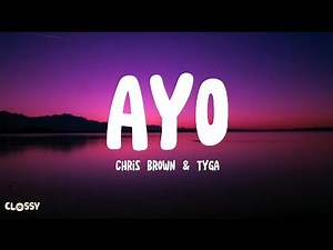Chris Brown & Tyga - Ayo Lyrics