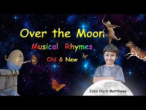 Over the Moon Musical Rhymes Old and New