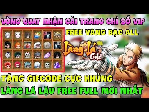 Làng Lá Lậu Mới - Trải Nghiệm Sever Open Free Full Vàng Bạc, Code Khủng, Full Rank, Set Đồ +18 Khủng