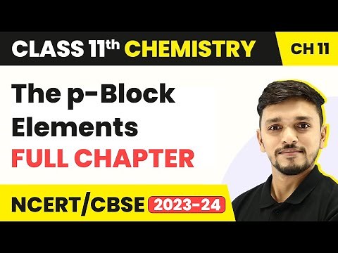 The p-Block Elements - Full Chapter Explanation and NCERT Solutions | Class 11 Chemistry Chapter 11