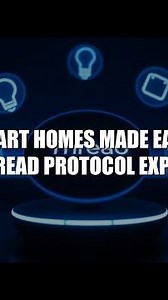 Smart Homes Made Easy: Thread Protocol Explained