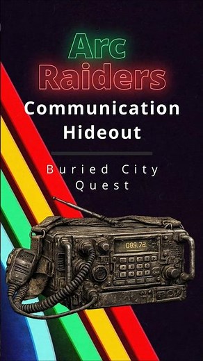 Arc Raiders – “Communication Hideout” Quest Guide