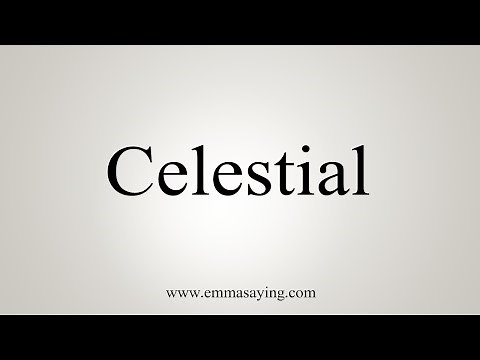How To Say Celestial