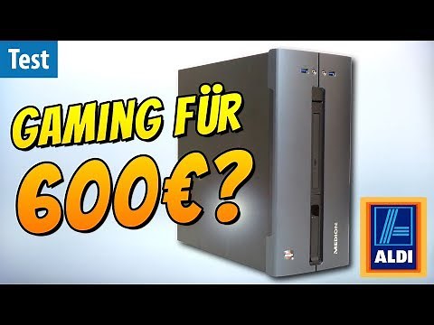 Gaming-PC für 600€? Was taugt der ALDI-PC Medion Akoya P56000?