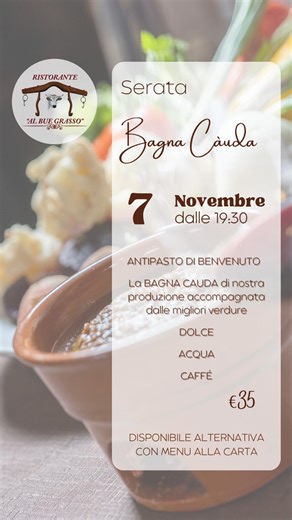 Venerdì 7 novembre, ore 19:30 — serata Bagna Càuda al Bue Grasso! 🌿🧄 Antipasto di benvenuto, Bagna Càuda di nostra produzione con verdure, dolce, acqua e caffè. 👉 €35 a persona Per chi non desidera la Bagna Càuda, resta disponibile il menù alla carta. 📞 Prenota allo 0173 75695 Vi aspettiamo per una serata tutta piemontese 🐂🍷 | Ristorante “Al Bue Grasso”
