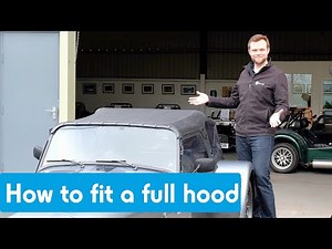 How to fit and remove a Caterham full hood