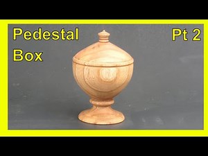 Turn a Pedestal Box Pt 2