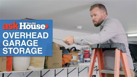 How to Install Overhead Storage in a Garage | Ask This Old House | Kelly Stafford