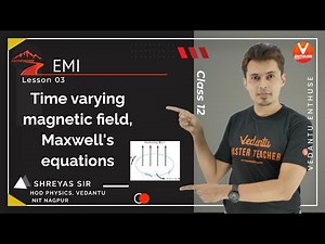 EMI JEE L3 | 𝐓𝐢𝐦𝐞 𝐕𝐚𝐫𝐲𝐢𝐧𝐠 𝐌𝐚𝐠𝐧𝐞𝐭𝐢𝐜 𝐅𝐢𝐞𝐥𝐝, 𝐌𝐚𝐱𝐰𝐞𝐥𝐥'𝐬 𝐄𝐪𝐮𝐚𝐭𝐢𝐨𝐧𝐬 | Class 12 Physics | JEE 2022