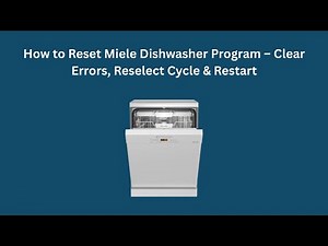 How to Reset Miele Dishwasher Program – Clear Errors, Reselect Cycle & Restart