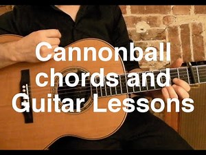 Cannonball Chords and Guitar Lessons