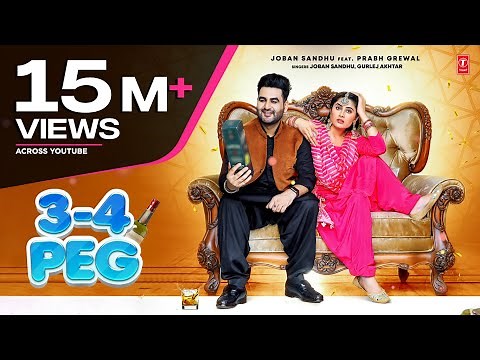 3-4 Peg (Full Song) | Joban Sandhu, Gurlez Akhtar | Abhijit Baidwan | Latest Punjabi Songs 2021