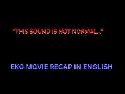 EKO movie recap in english