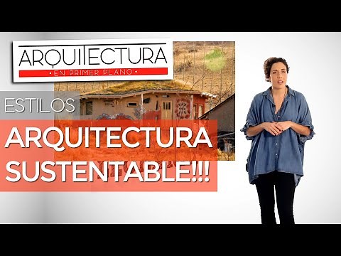 QUÉ ES LA ARQUITECTURA SUSTENTABLE??? | ARQUITECTURA Y SUSTENTABILIDAD