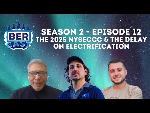 The BERcast | Season 2 Episode 12 | The 2025 NYSECCC and the Delay on Electrification