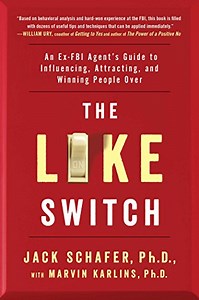 The Like Switch: 10 Tactics From FBI Expert (Book Summary)