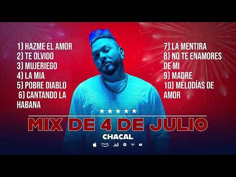 Chacal - 4th of July Mix 2023 / Mix 4 de Julio 2023 / hits 4 de julio/ éxitos 4 de julio 2023