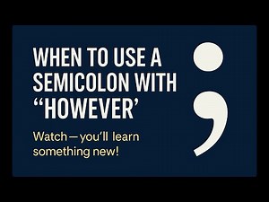 When to Use a Semicolon with “However” | Grammar Made Simple