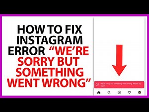 How to Fix Instagram Error "We're Sorry But Something Went Wrong" in 2025