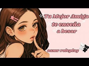 ASMR| Tu mejor amiga te da besitos y se te declara~♡