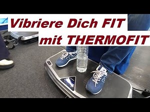 Fit mit der THERMOFIT Vibrationsplatte! Bewegung im Alltag für Zuhause! Einfach gesund wohlfühlen