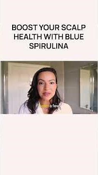 Boost Your Scalp Health with Blue Spirulina!