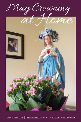 Bring Flowers of the Fairest - Traditional Catholic Living