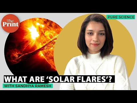 What are ‘solar flares’ and why do they occur?