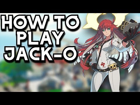 How To Play Jack-O - Guilty Gear -STRIVE- Beginner Tips & Tricks