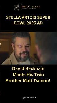 Stella Artois Super Bowl 2025 Ad | David Beckham Meets His Twin Brother Matt Damon!